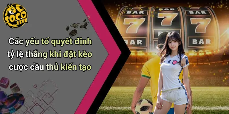 Kèo Cược Cầu Thủ Kiến Tạo