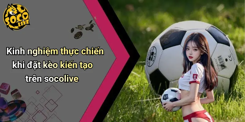 Kèo Cược Cầu Thủ Kiến Tạo