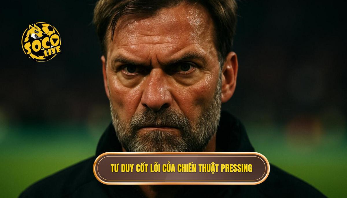 Tư duy Cốt lõi của Pressing Tầm Cao