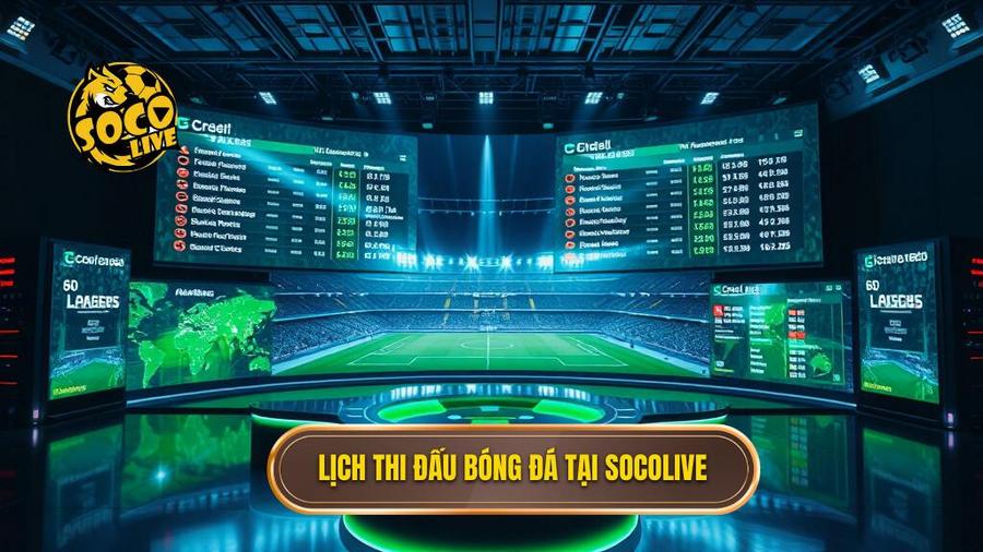 Socolive xem lịch thi đấu bóng đá trực tuyến: Nhanh chóng, chính xác và chuyên nghiệp 2 Lịch thi đấu bóng đá tại Socolive