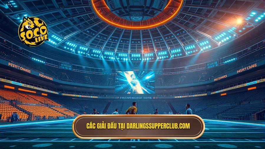 Các giải đấu tại darlingssupperclub.com