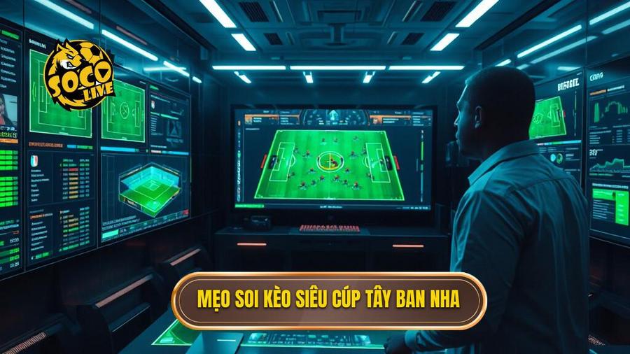Kèo cược siêu cúp Tây Ban Nha: Phân tích chuyên sâu và kinh nghiệm chiến thắng 3 3. Mẹo soi kèo siêu cúp Tây Ban Nha