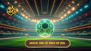 World Cup 2026: Lịch thi đấu, Thể thức và Thông tin Mới nhất