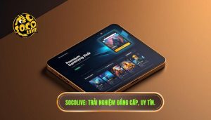 Cách sử dụng Socolive cho người mới: Hướng dẫn chi tiết từ A-Z