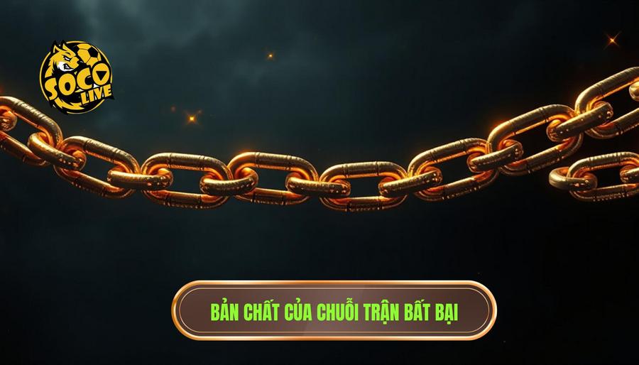 Chuỗi bất bại dài nhất: Hành trình của những vị thần trong làng túc cầu 1 Phân tích bản chất của một chuỗi bất bại